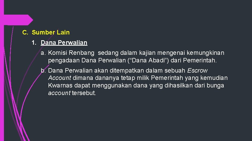 C. Sumber Lain 1. Dana Perwalian a. Komisi Renbang sedang dalam kajian mengenai kemungkinan