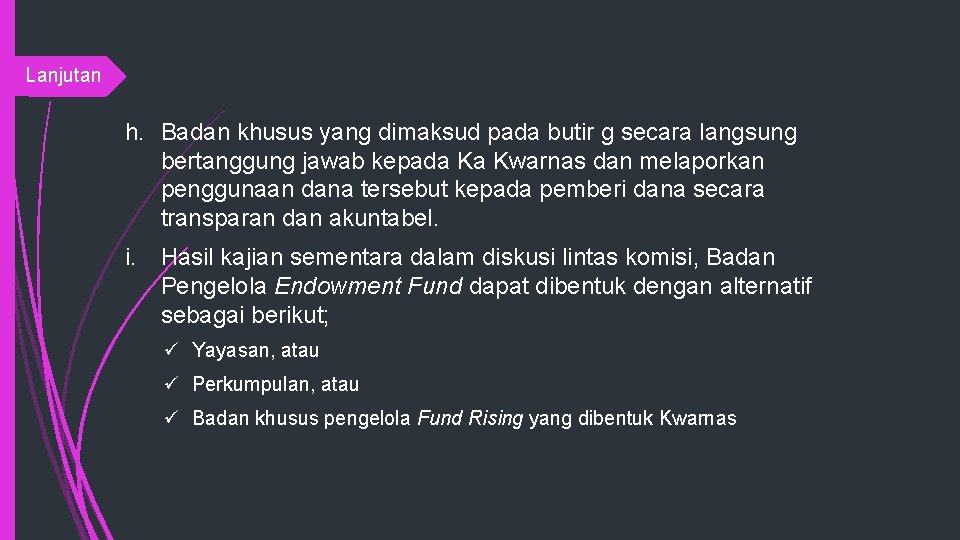 Lanjutan h. Badan khusus yang dimaksud pada butir g secara langsung bertanggung jawab kepada