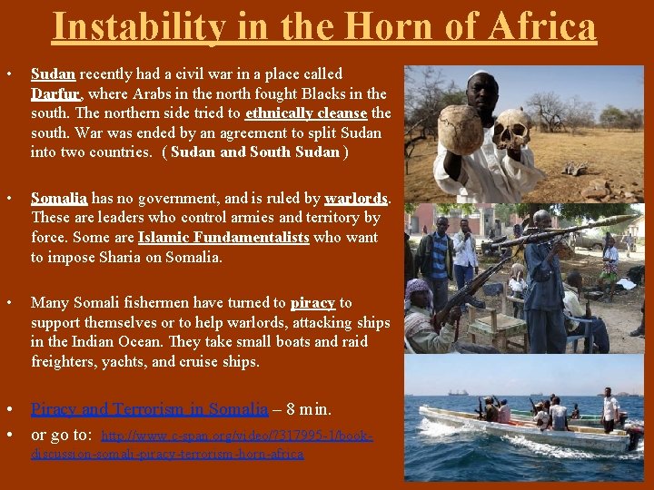 Instability in the Horn of Africa • Sudan recently had a civil war in