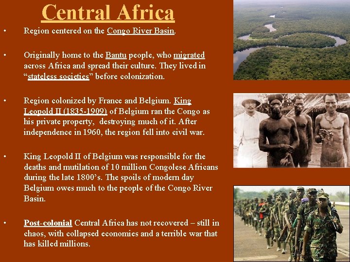 Central Africa • Region centered on the Congo River Basin. • Originally home to