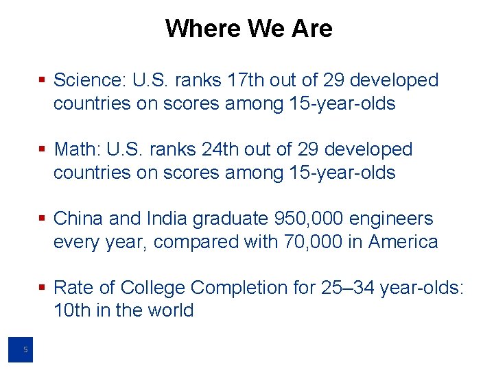 Where We Are § Science: U. S. ranks 17 th out of 29 developed
