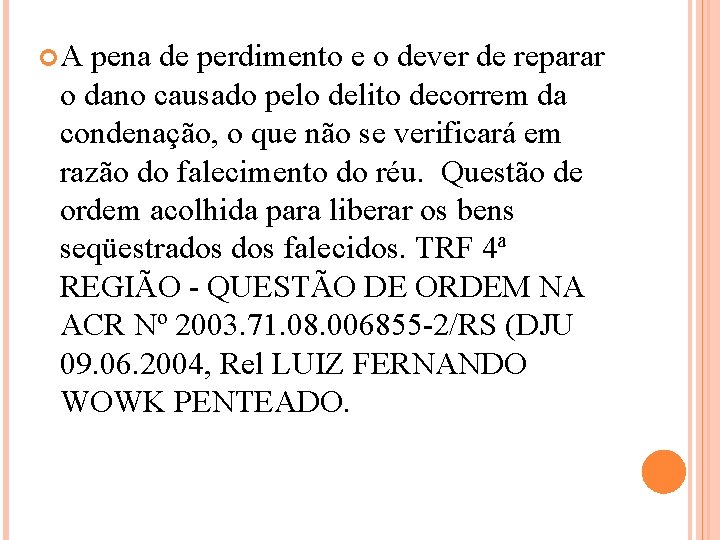  A pena de perdimento e o dever de reparar o dano causado pelo