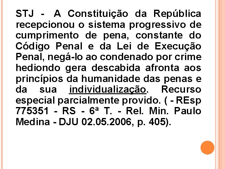 STJ - A Constituição da República recepcionou o sistema progressivo de cumprimento de pena,