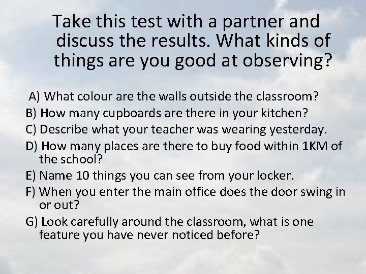 Take this test with a partner and discuss the results. What kinds of things
