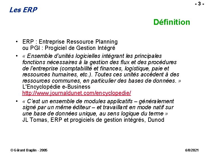 -3 - Les ERP Définition • ERP : Entreprise Ressource Planning ou PGI :