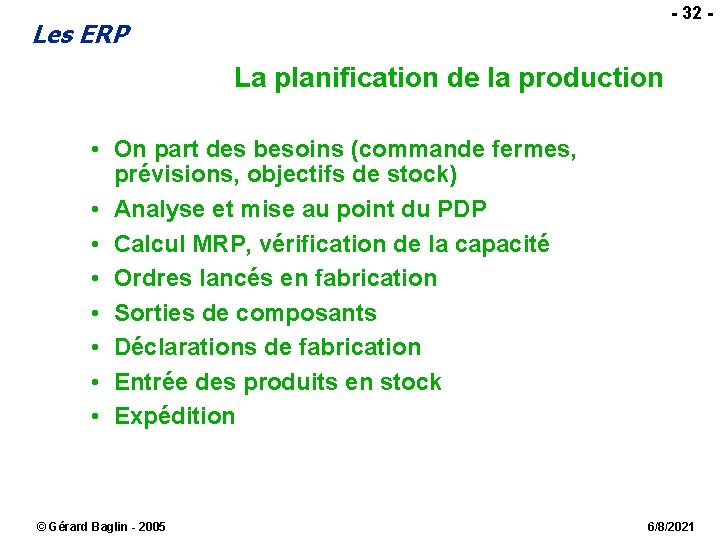 - 32 - Les ERP La planification de la production • On part des