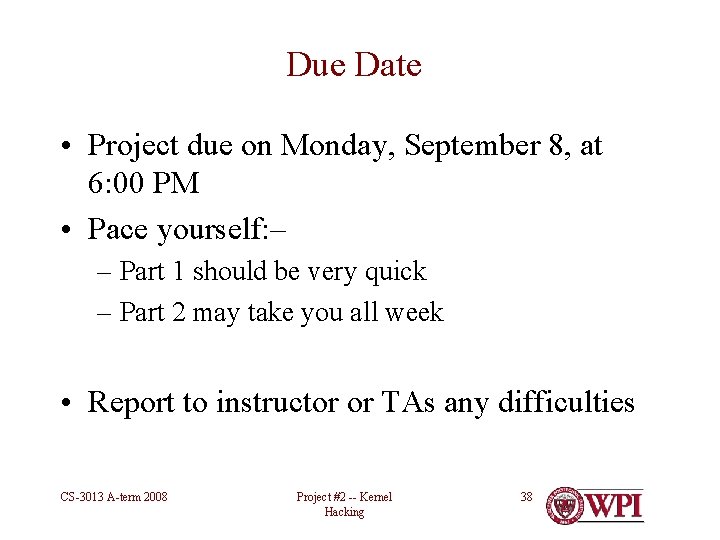 Due Date • Project due on Monday, September 8, at 6: 00 PM •