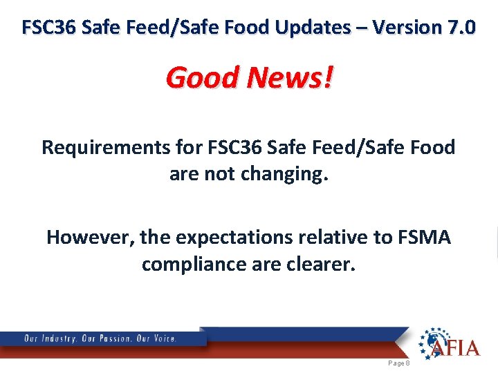 FSC 36 Safe Feed/Safe Food Updates – Version 7. 0 Good News! Requirements for