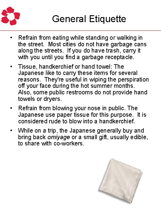 General Etiquette • Refrain from eating while standing or walking in the street. Most
