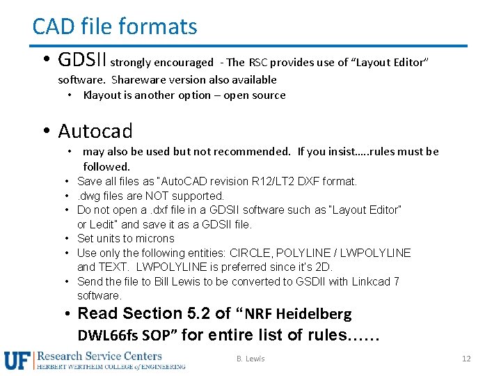 CAD file formats • GDSII strongly encouraged - The RSC provides use of “Layout