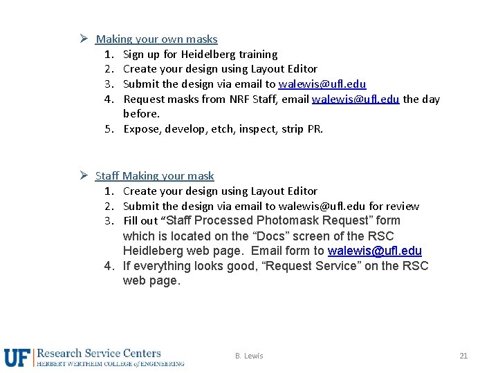 Ø Making your own masks 1. Sign up for Heidelberg training 2. Create your