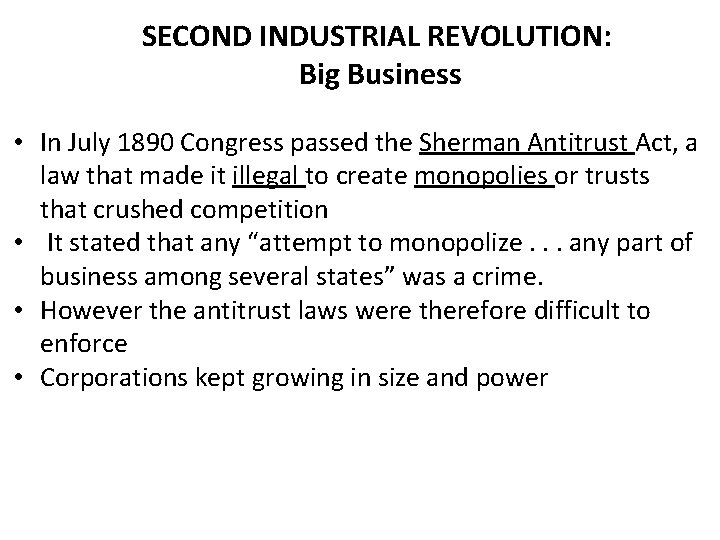 SECOND INDUSTRIAL REVOLUTION: Big Business • In July 1890 Congress passed the Sherman Antitrust