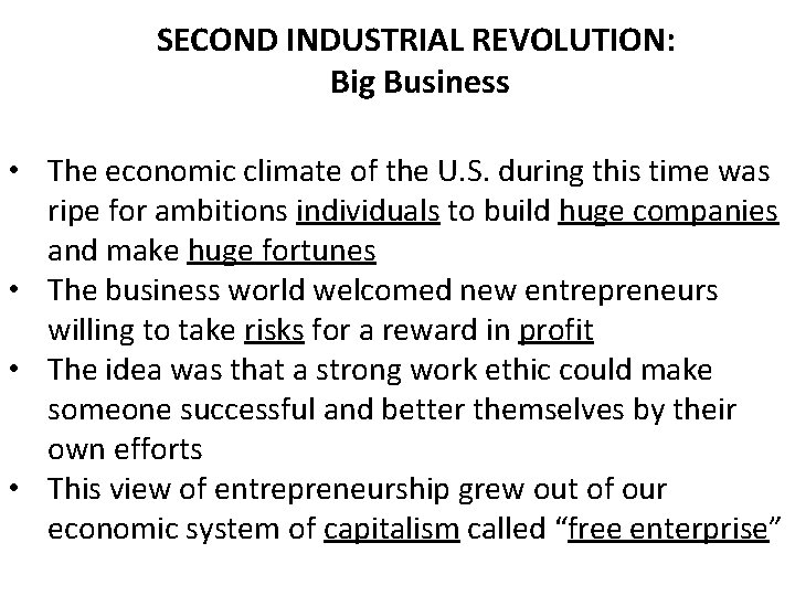 SECOND INDUSTRIAL REVOLUTION: Big Business • The economic climate of the U. S. during