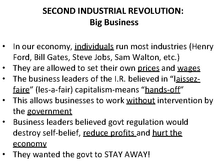 SECOND INDUSTRIAL REVOLUTION: Big Business • In our economy, individuals run most industries (Henry