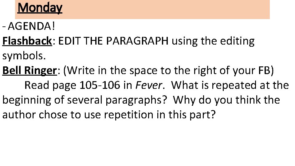 Monday - AGENDA! Flashback: EDIT THE PARAGRAPH using the editing symbols. Bell Ringer: (Write