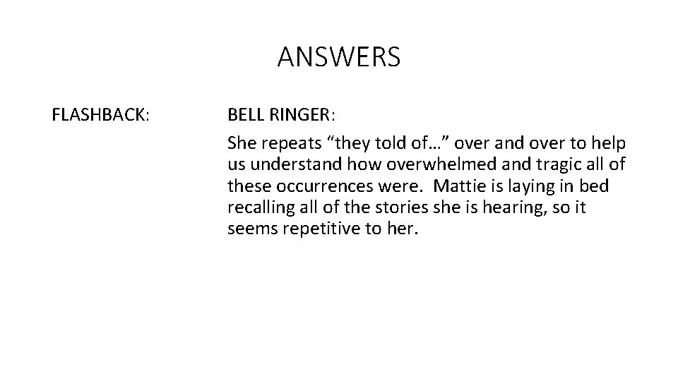 ANSWERS FLASHBACK: BELL RINGER: She repeats “they told of…” over and over to help