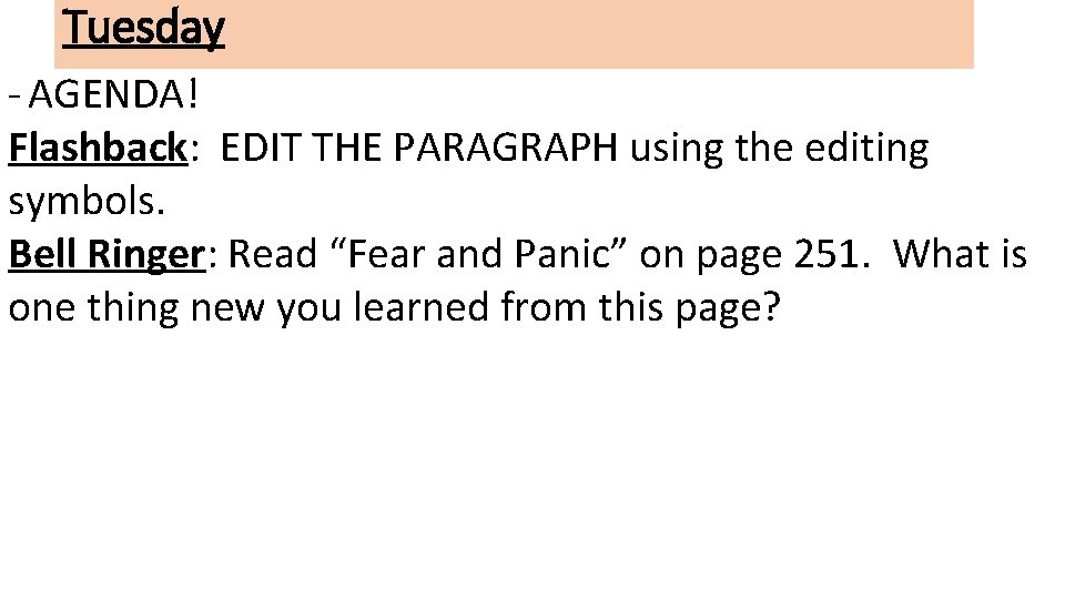 Tuesday - AGENDA! Flashback: EDIT THE PARAGRAPH using the editing symbols. Bell Ringer: Read