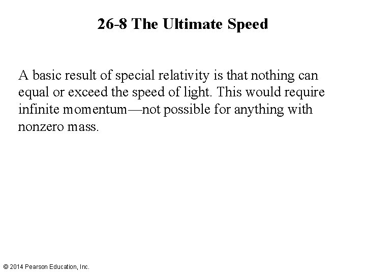 26 -8 The Ultimate Speed A basic result of special relativity is that nothing