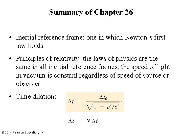 Summary of Chapter 26 • Inertial reference frame: one in which Newton’s first law
