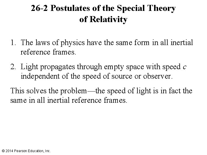26 -2 Postulates of the Special Theory of Relativity 1. The laws of physics