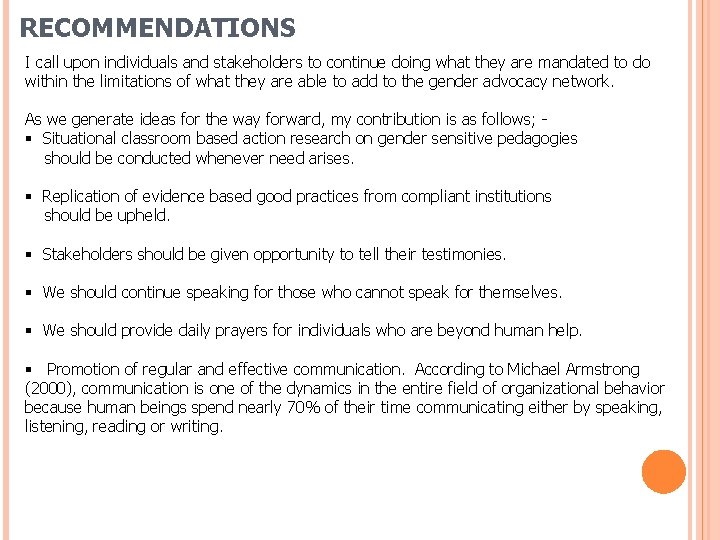 RECOMMENDATIONS I call upon individuals and stakeholders to continue doing what they are mandated