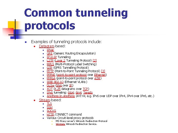 Common tunneling protocols n Examples of tunneling protocols include: n Datagram-based: n n n