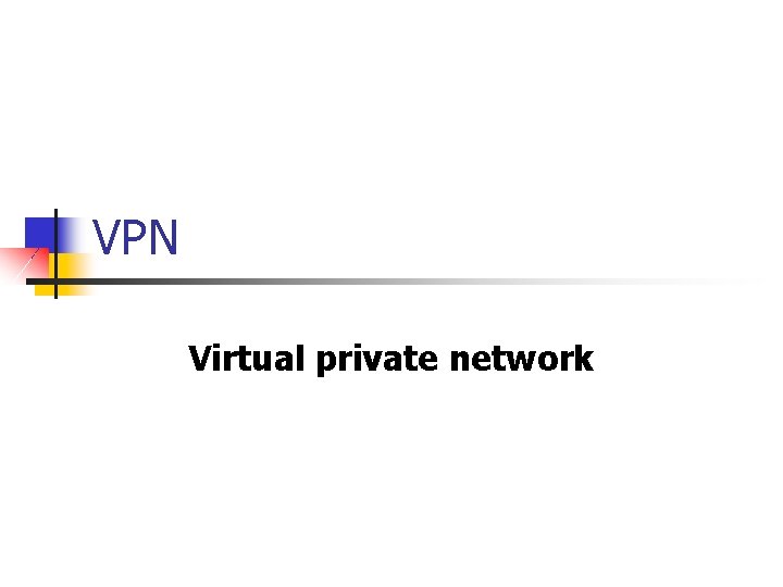 VPN Virtual private network 
