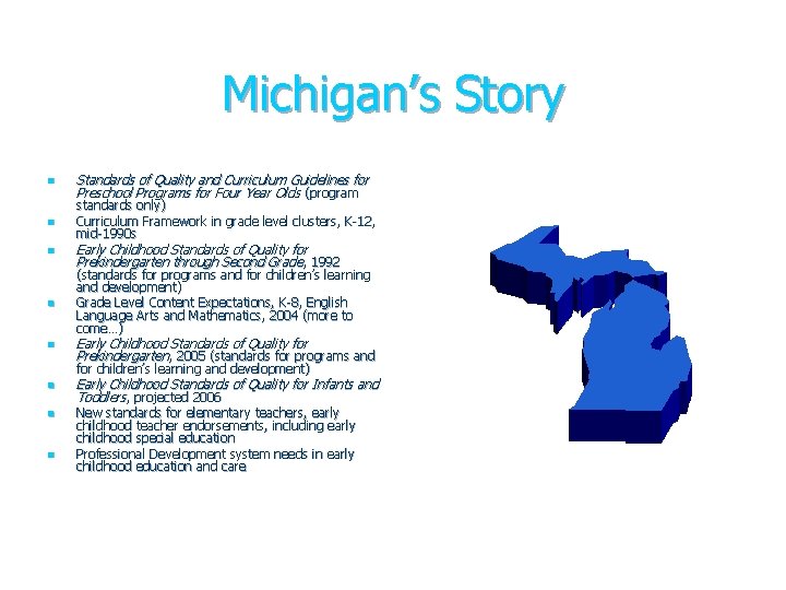 Michigan’s Story n n n Standards of Quality and Curriculum Guidelines for Preschool Programs Michigan’s Story n n n Standards of Quality and Curriculum Guidelines for Preschool Programs