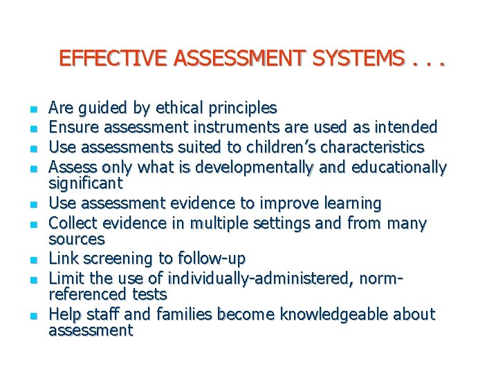 EFFECTIVE ASSESSMENT SYSTEMS. . . n n n n n Are guided by ethical EFFECTIVE ASSESSMENT SYSTEMS. . . n n n n n Are guided by ethical