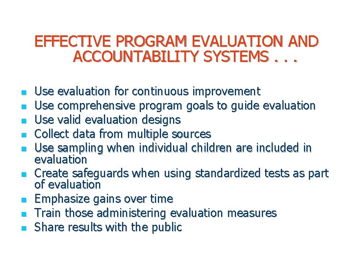 EFFECTIVE PROGRAM EVALUATION AND ACCOUNTABILITY SYSTEMS. . . n n n n n Use EFFECTIVE PROGRAM EVALUATION AND ACCOUNTABILITY SYSTEMS. . . n n n n n Use