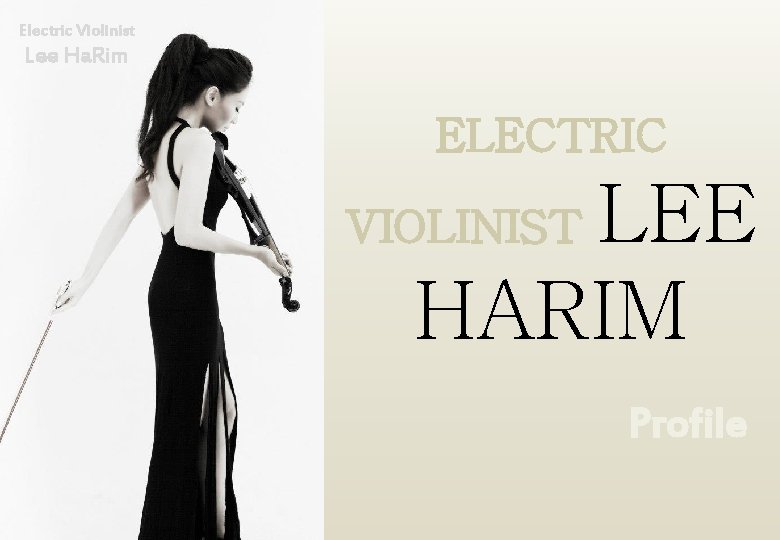 Electric Violinist Lee Ha. Rim ELECTRIC LEE HARIM VIOLINIST Profile 