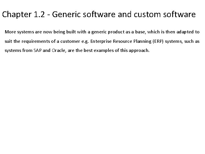 Chapter 1. 2 - Generic software and custom software More systems are now being