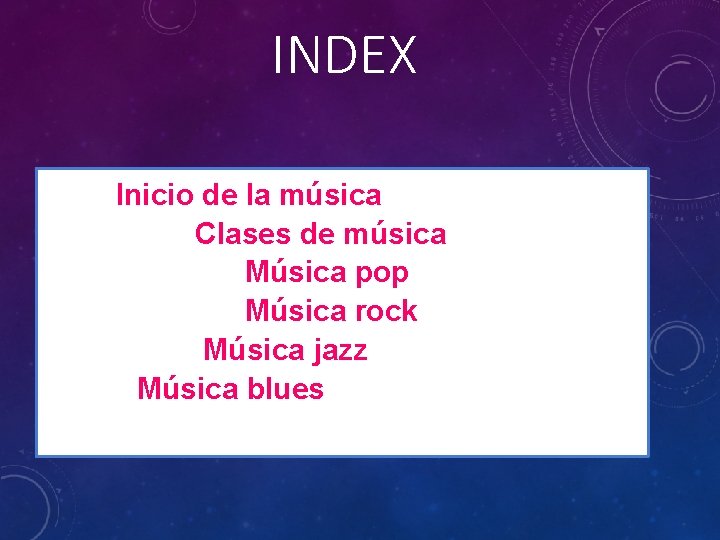 INDEX v v v Inicio de la música Clases de música Música pop Música