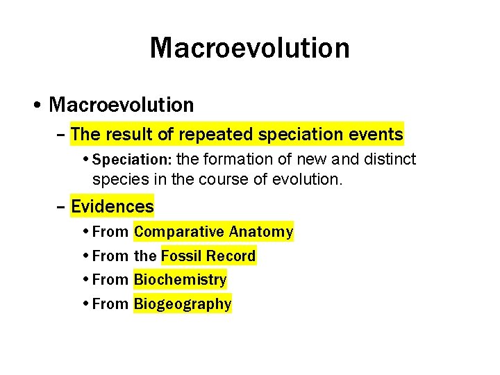 Macroevolution • Macroevolution – The result of repeated speciation events • Speciation: the formation