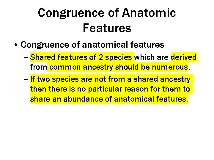 Congruence of Anatomic Features • Congruence of anatomical features – Shared features of 2