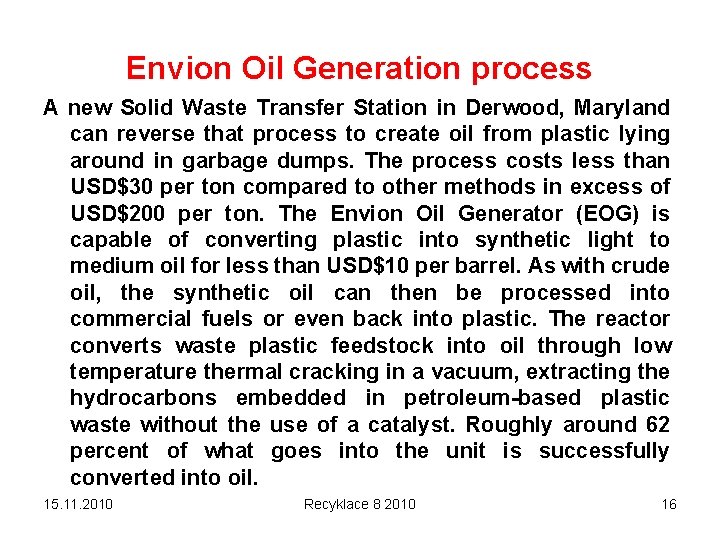 Envion Oil Generation process A new Solid Waste Transfer Station in Derwood, Maryland can