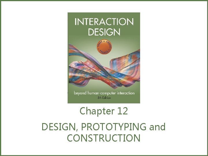 Chapter 12 DESIGN, PROTOTYPING and CONSTRUCTION 