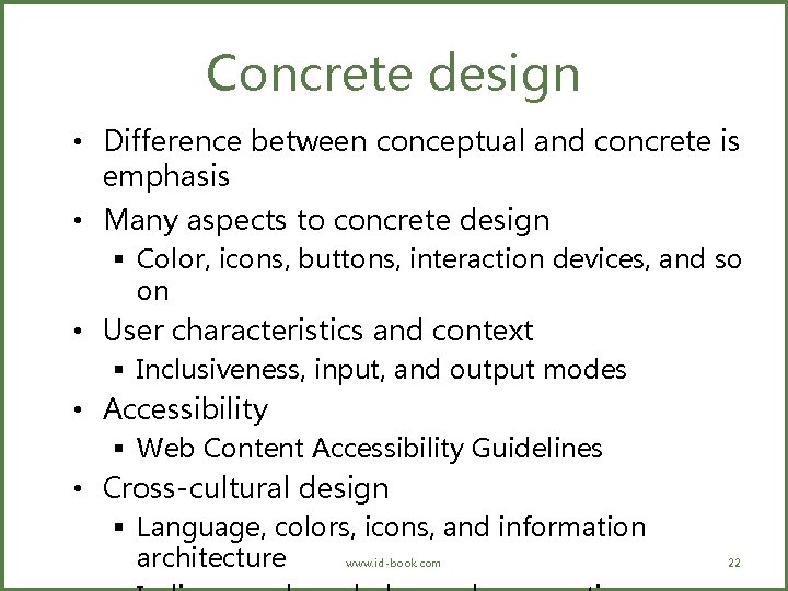 Concrete design • Difference between conceptual and concrete is emphasis • Many aspects to