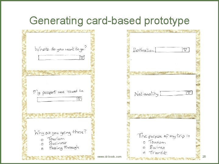 Generating card-based prototype www. id-book. com 25 