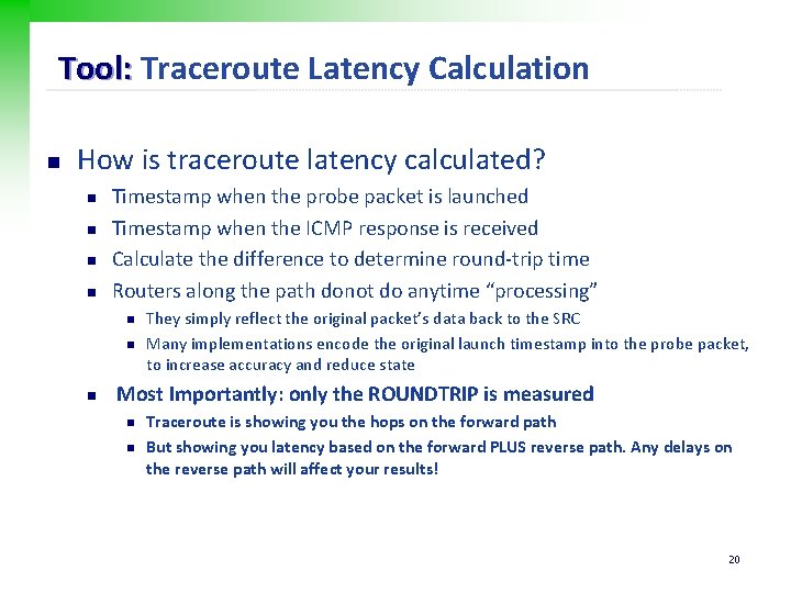 Tool: Traceroute Latency Calculation n How is traceroute latency calculated? n n Timestamp when