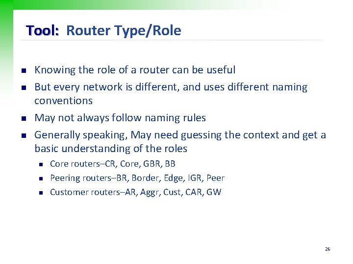 Tool: Router Type/Role n n Knowing the role of a router can be useful