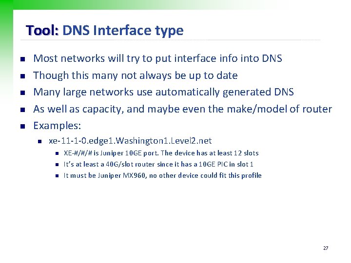 Tool: DNS Interface type n n n Most networks will try to put interface