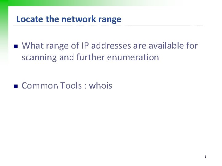 Locate the network range n n What range of IP addresses are available for