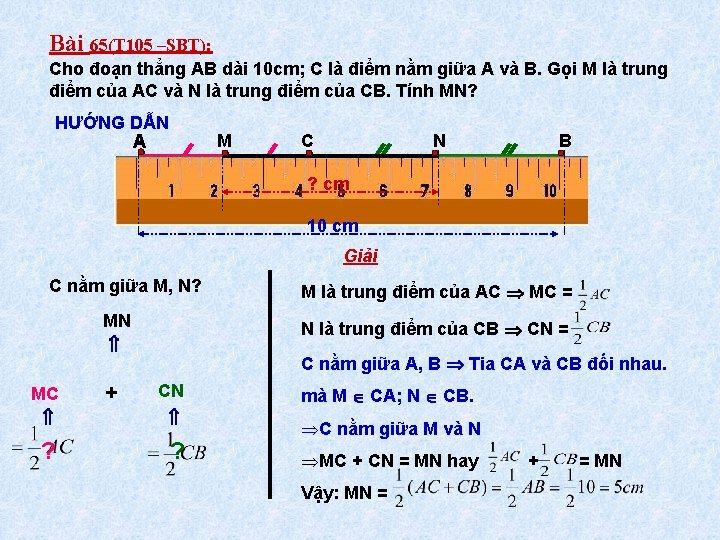 Bài 65(T 105 –SBT): Cho đoạn thẳng AB dài 10 cm; C là điểm