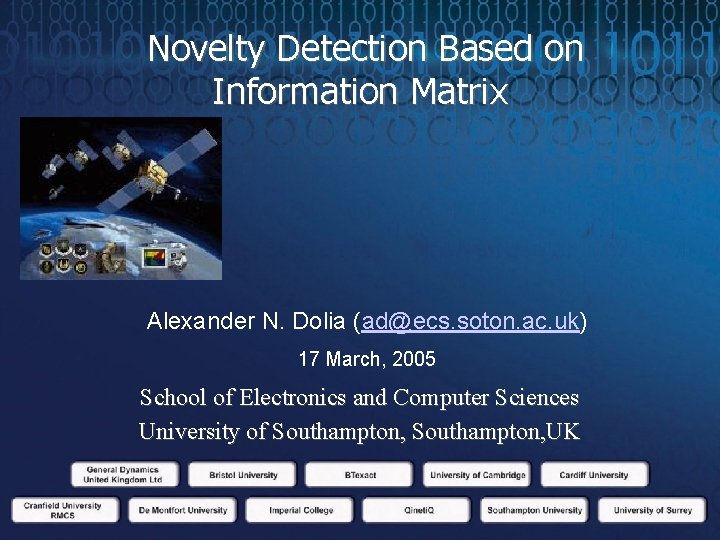 Novelty Detection Based on Information Matrix Alexander N. Dolia (ad@ecs. soton. ac. uk) 17