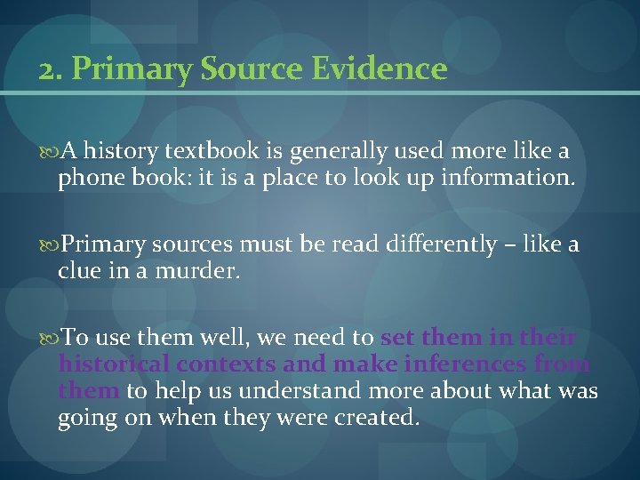 2. Primary Source Evidence A history textbook is generally used more like a phone 2. Primary Source Evidence A history textbook is generally used more like a phone