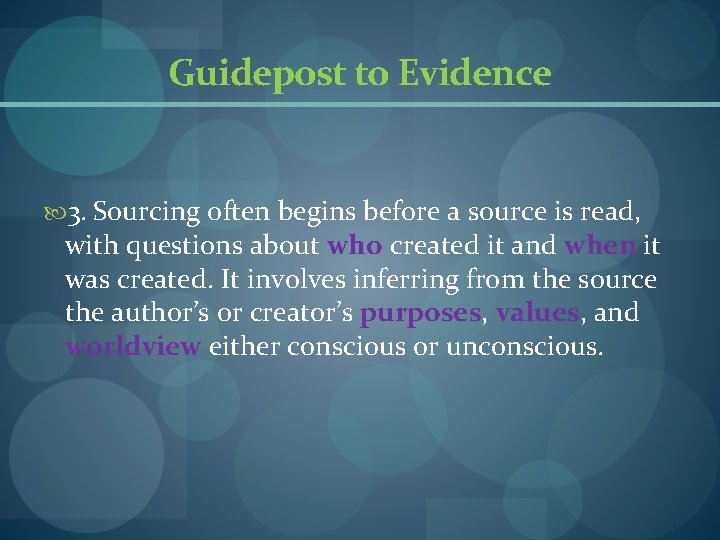 Guidepost to Evidence 3. Sourcing often begins before a source is read, with questions Guidepost to Evidence 3. Sourcing often begins before a source is read, with questions