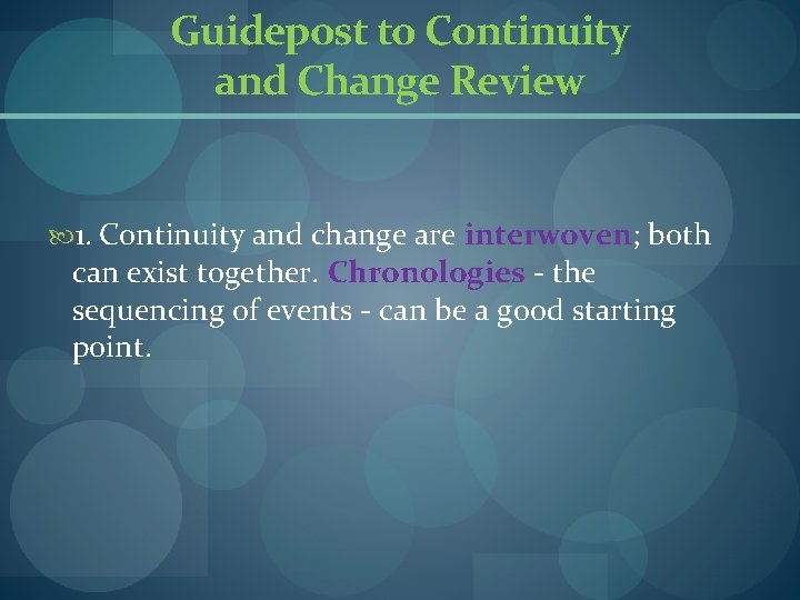 Guidepost to Continuity and Change Review 1. Continuity and change are interwoven; both can Guidepost to Continuity and Change Review 1. Continuity and change are interwoven; both can