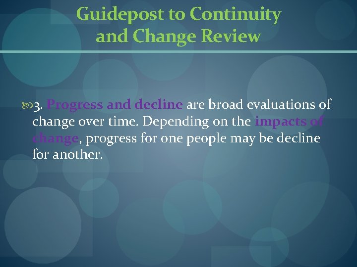 Guidepost to Continuity and Change Review 3. Progress and decline are broad evaluations of Guidepost to Continuity and Change Review 3. Progress and decline are broad evaluations of