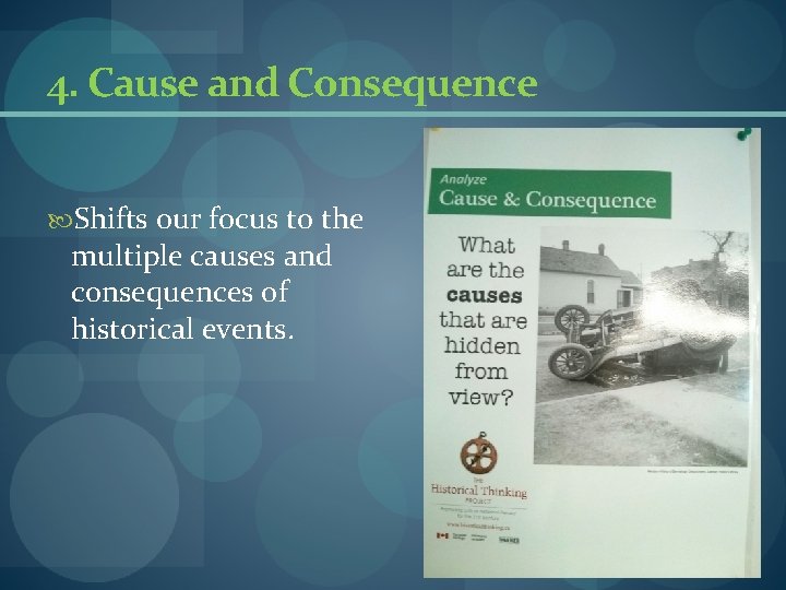 4. Cause and Consequence Shifts our focus to the multiple causes and consequences of 4. Cause and Consequence Shifts our focus to the multiple causes and consequences of